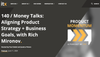 Money Talks: Aligning Product Strategy + Business Goals